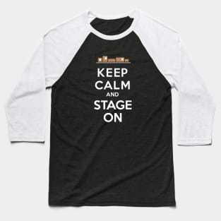 Keep Calm and Stage On Baseball T-Shirt